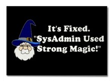 It's fixed. SysAdmins used strong magic