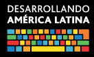 Desarrollando América Latina