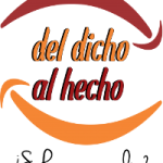 Del Dicho al Hecho